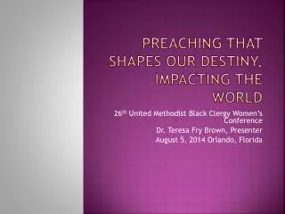 Preaching that Shapes Our Destiny, Impacting the World