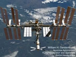 William H. Gerstenmaier Associate Administrator Human Exploration and Operations NASA Headquarters