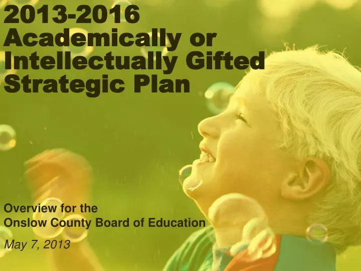 2013 2016 academically or intellectually gifted strategic plan