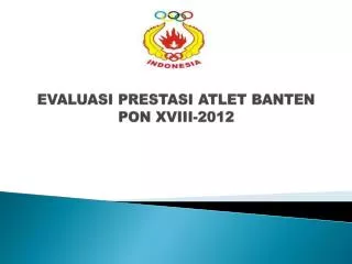 evaluasi prestasi atlet banten pon xviii 2012