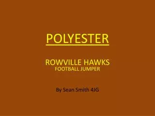 POLYESTER ROWVILLE HAWKS