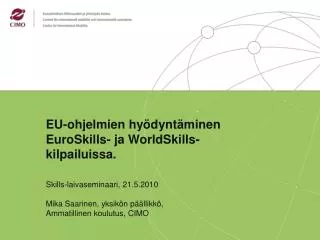 EU-ohjelmien hyödyntäminen EuroSkills- ja WorldSkills-kilpailuissa.
