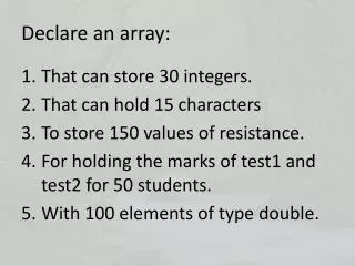 Declare an array:
