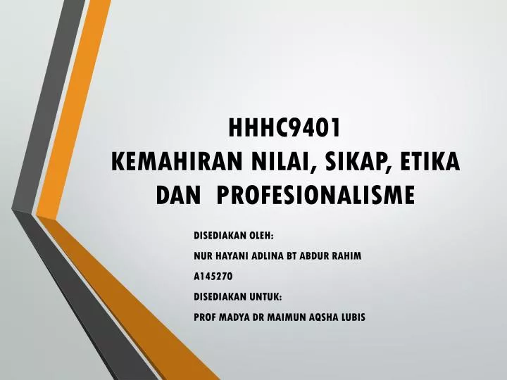 hhhc9401 kemahiran nilai sikap etika dan profesionalisme