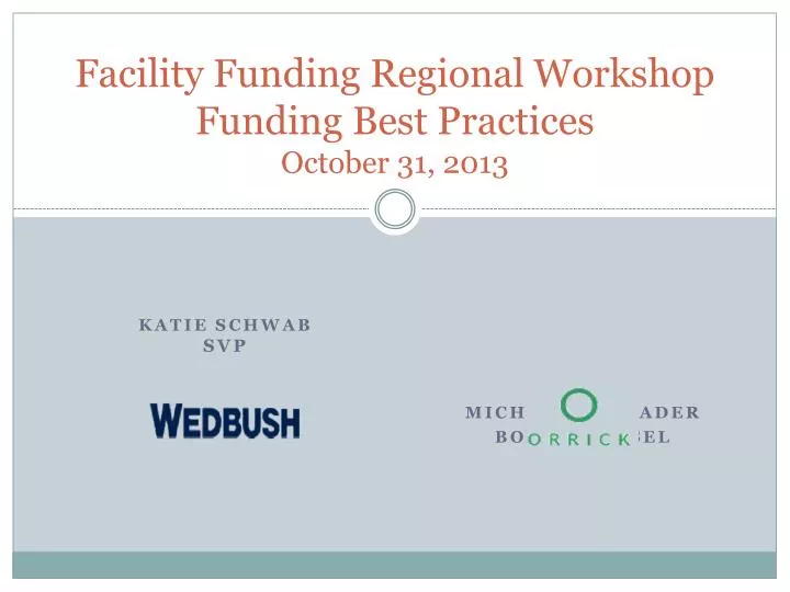 facility funding regional workshop funding best practices october 31 2013