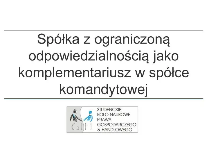 sp ka z ograniczon odpowiedzialno ci jako komplementariusz w sp ce komandytowej