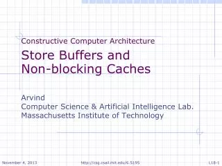 Constructive Computer Architecture Store Buffers and Non-blocking Caches Arvind