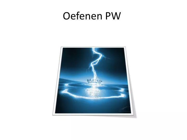 oefenen pw