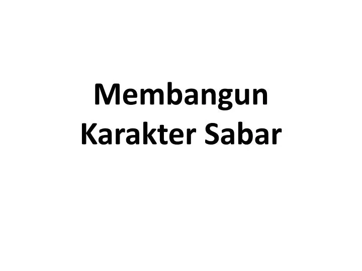 membangun karakter sabar