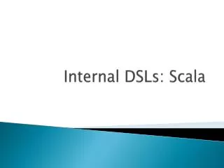 Internal DSLs: Scala
