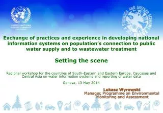 Lukasz Wyrowski Manager, Programme on Environmental Monitoring and Assessment