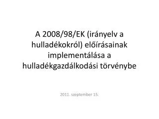 a 2008 98 ek ir nyelv a hullad kokr l el r sainak implement l sa a hullad kgazd lkod si t rv nybe