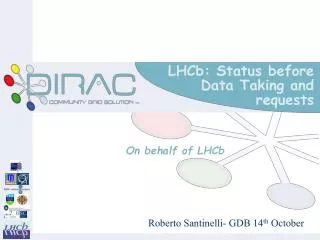 LHCb: Status before Data Taking and requests