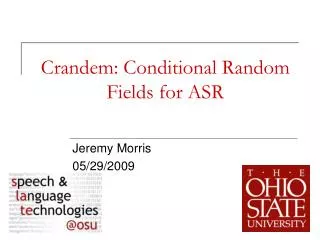 Crandem : Conditional Random Fields for ASR
