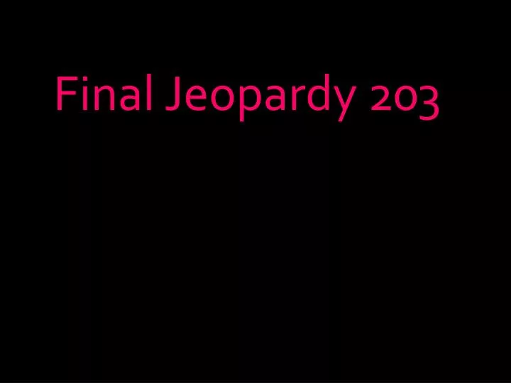 final jeopardy 203
