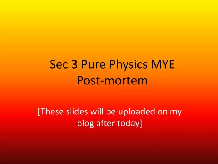 sec 3 pure physics mye post mortem