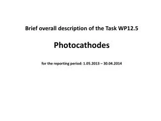 Brief overall description of the Task WP12.5 Photocathodes