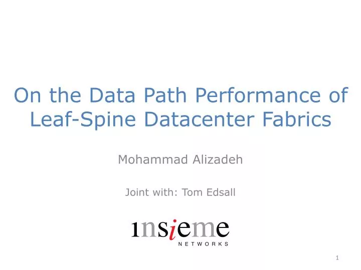on the data path performance of leaf spine datacenter fabrics