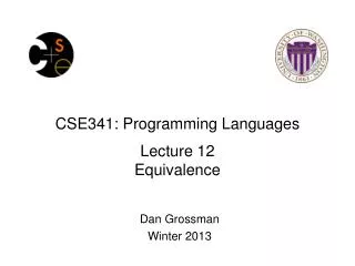 CSE341: Programming Languages Lecture 12 Equivalence