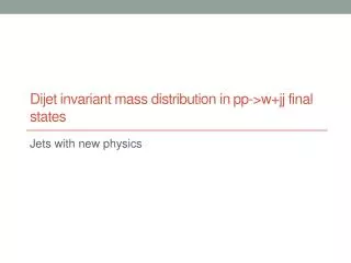 Dijet invariant mass distribution in pp -&gt; w+jj final states