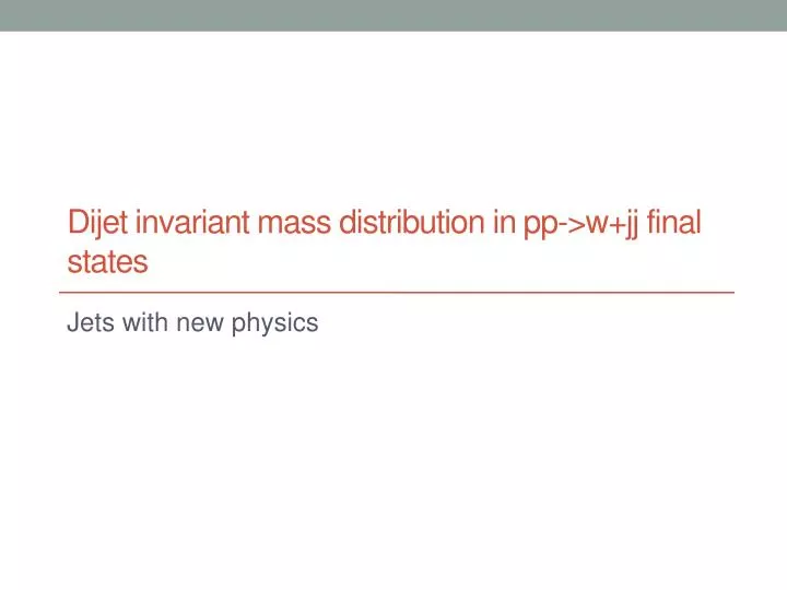 dijet invariant mass distribution in pp w jj final states