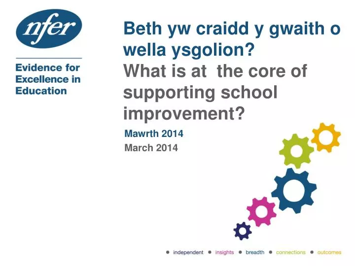 beth yw craidd y gwaith o wella ysgolion what is at the core of supporting school improvement