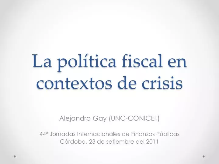 la pol tica fiscal en contextos de crisis