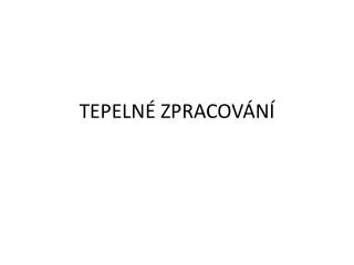 tepeln zpracov n