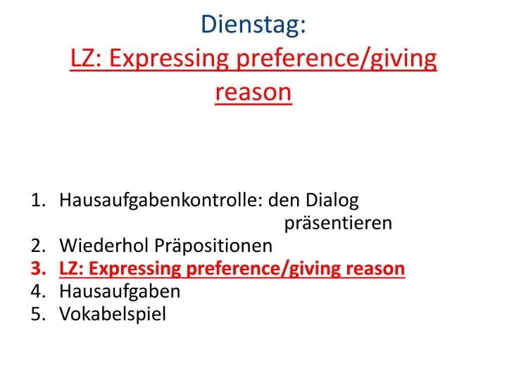 dienstag lz expressing preference giving reason