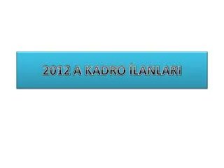 2012 a kadro lanlari