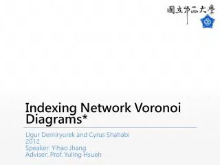 Indexing Network Voronoi Diagrams*