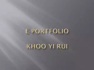 E-Portfolio Khoo Yi rui