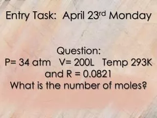 Entry Task: April 23 rd Monday