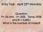 Entry Task: April 23 rd Monday - slide 1