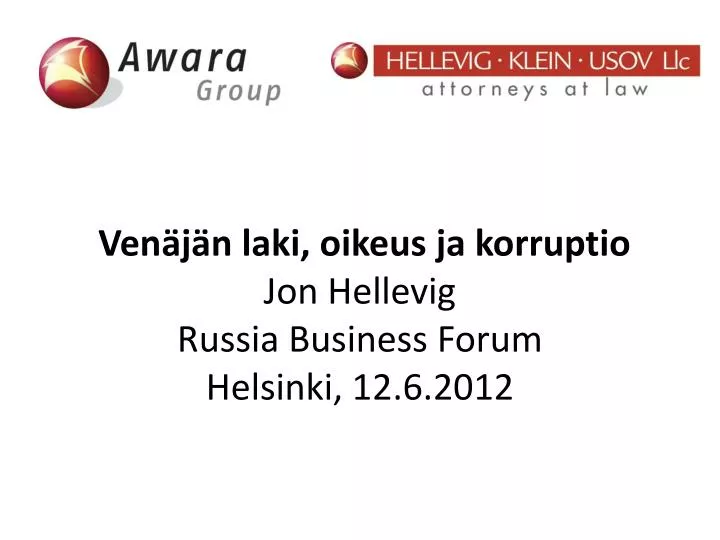 ven j n laki oikeus ja korruptio jon hellevig russia business forum helsinki 12 6 2012