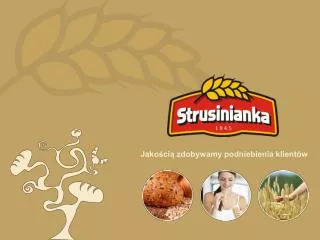 Jakością zdobywamy podniebienia klientów