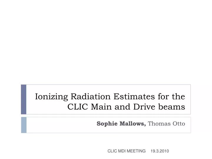 ionizing radiation estimates for the clic main and drive beams