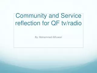 Community and Service reflection for QF tv /radio