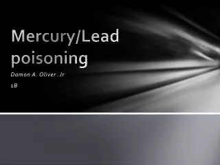 Mercury/Lead poisoning