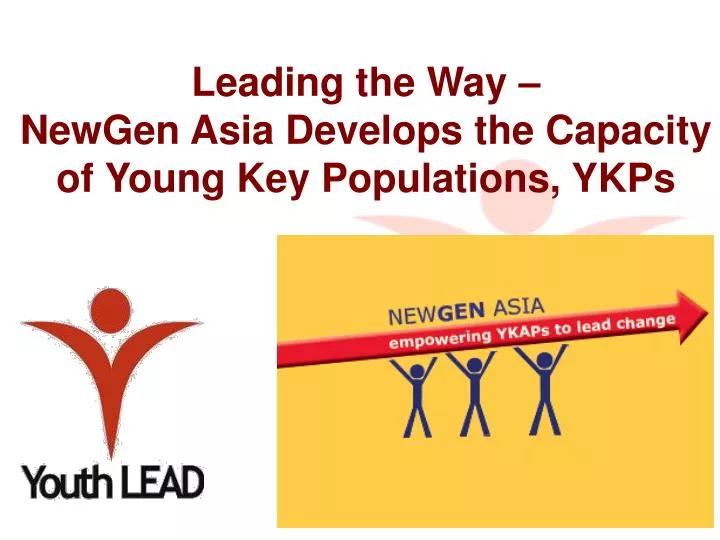 leading the way newgen asia develops the capacity of young key populations ykps