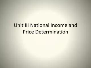 Unit III National Income and Price Determination