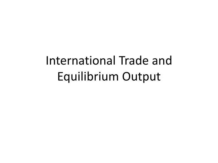 international trade and equilibrium output