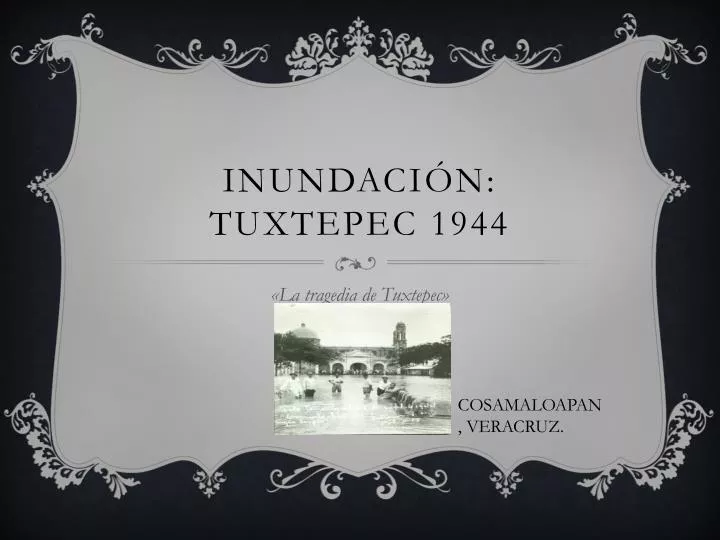 inundaci n tuxtepec 1944