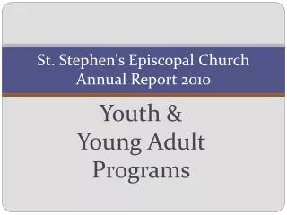 St. Stephen's Episcopal Church Annual Report 2010