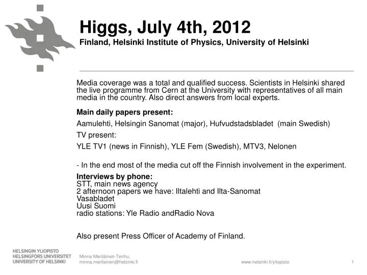 higgs july 4th 2012 finland helsinki institute of physics university of helsinki