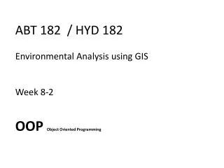 ABT 182 / HYD 182 Environmental Analysis using GIS Week 8-2