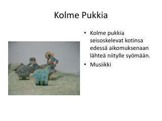 kolme pukkia
