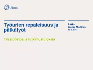 ty urien repaleisuus ja p tk ty t