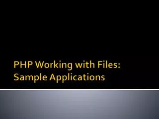 PHP Working with Files: Sample Applications