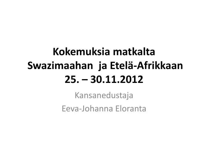 kokemuksia matkalta swazimaahan ja etel afrikkaan 25 30 11 2012